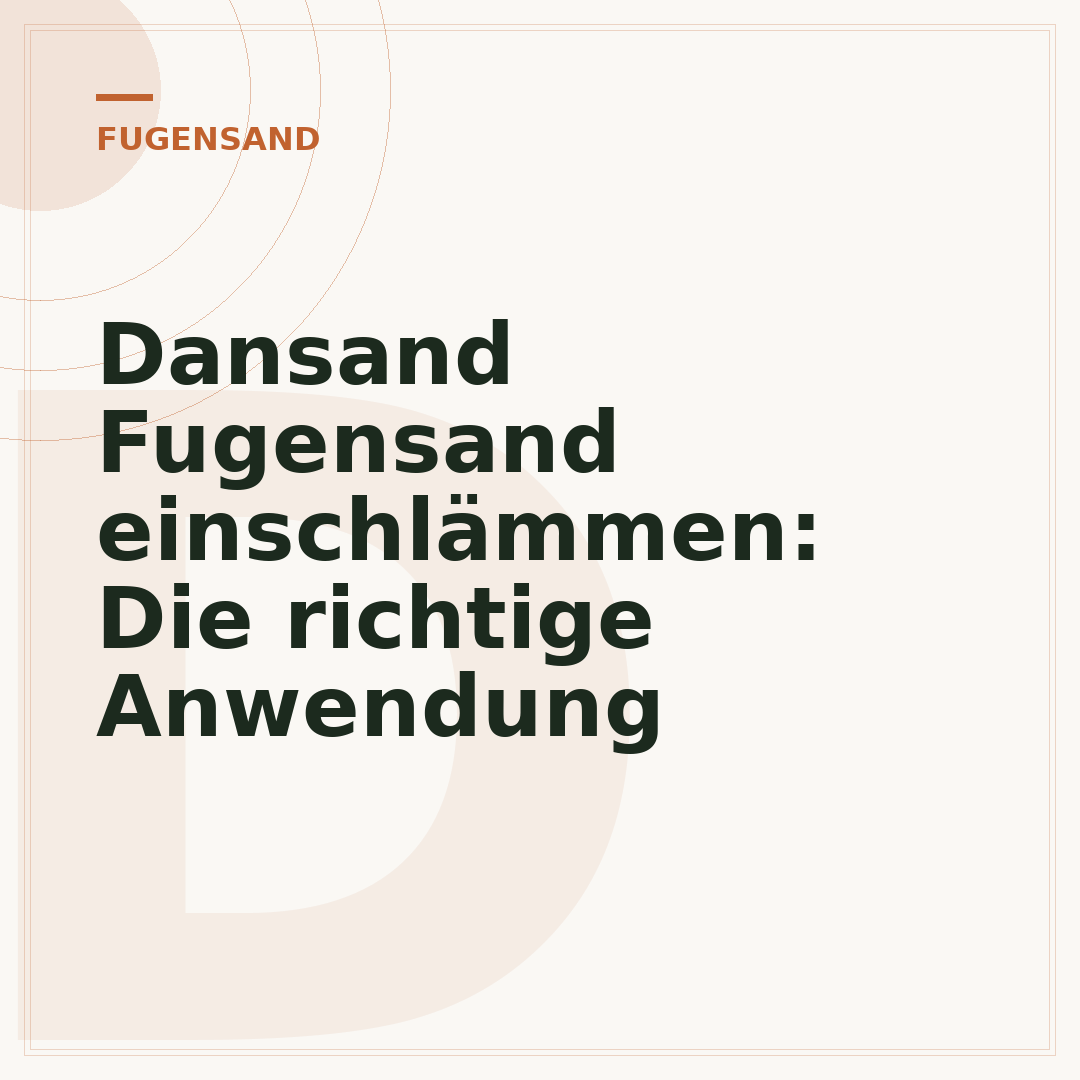 Dansand Fugensand einschlämmen: Die richtige Anwendung