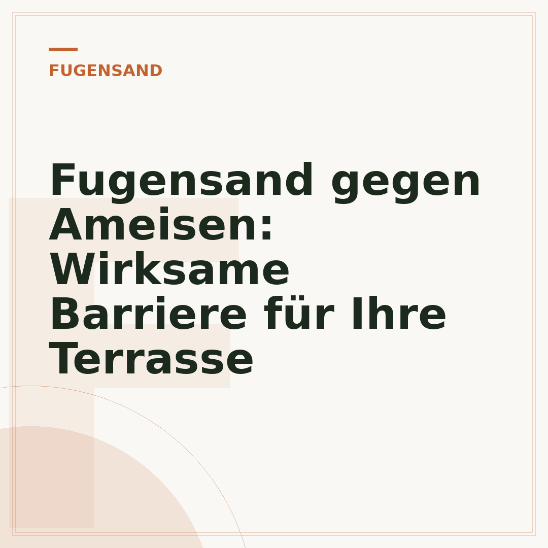 Fugensand gegen Ameisen: Wirksame Barriere für Ihre Terrasse