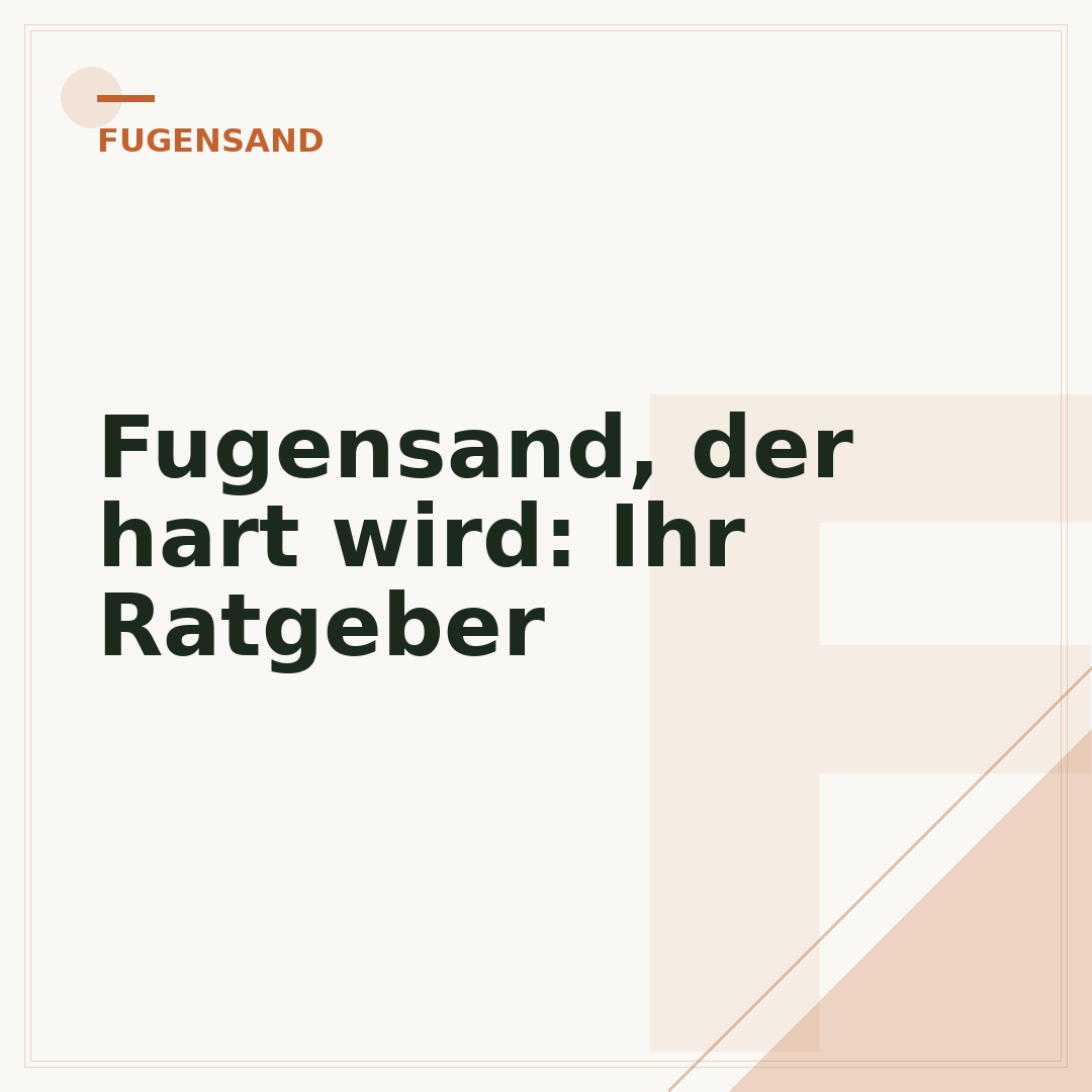 Fugensand, der hart wird: Ihr Ratgeber