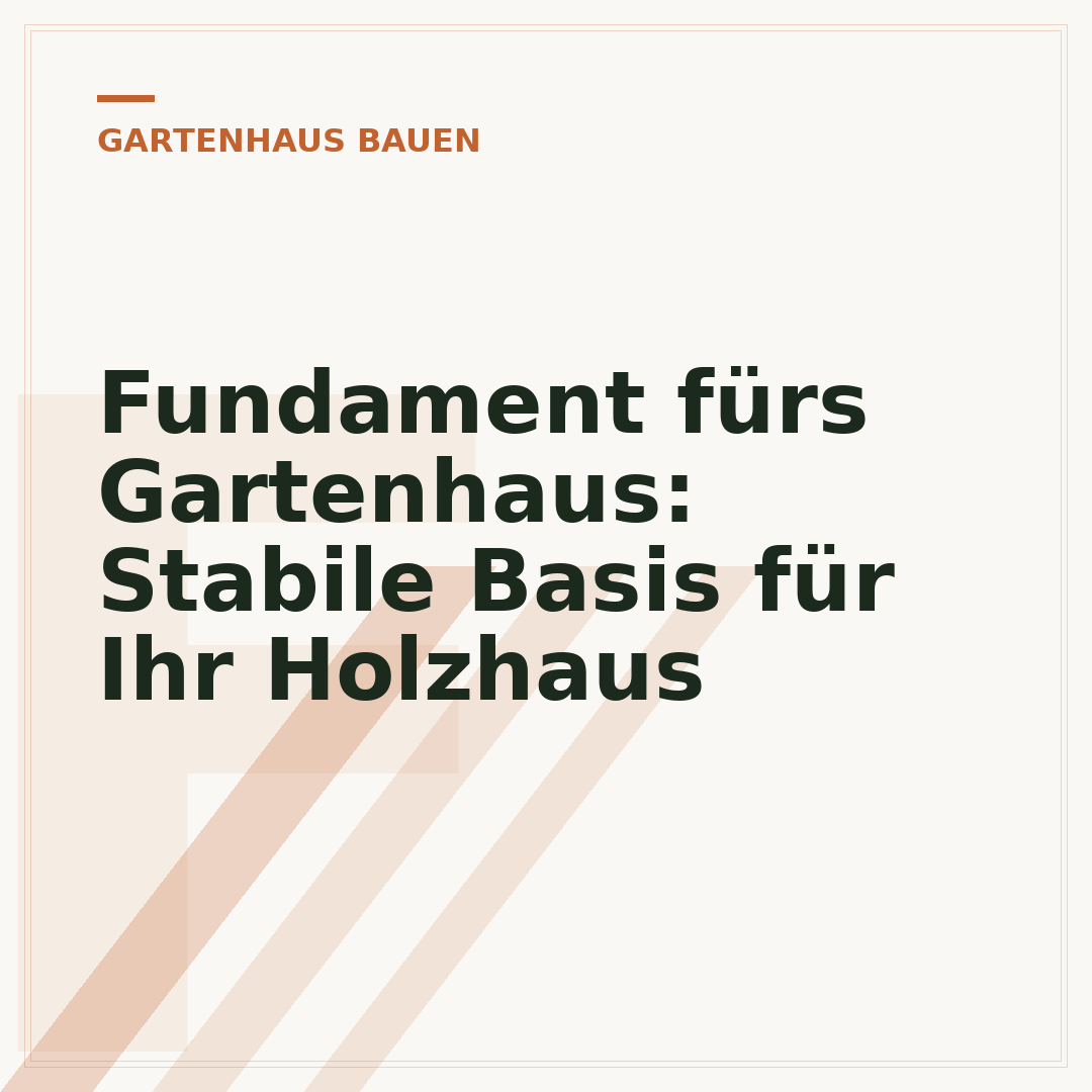 Fundament fürs Gartenhaus: Stabile Basis für Ihr Holzhaus