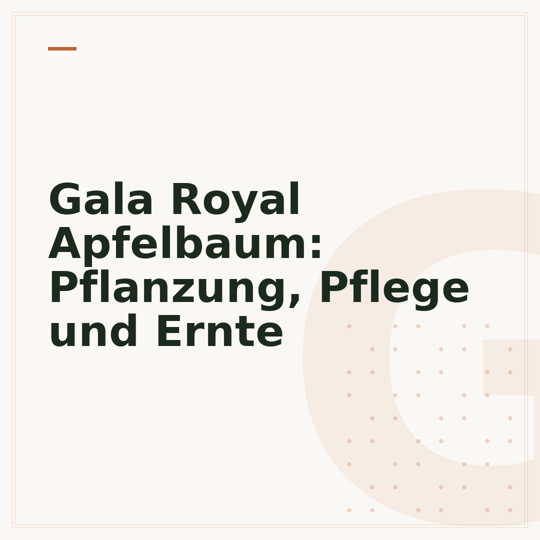 Gala Royal Apfelbaum: Pflanzung, Pflege und Ernte