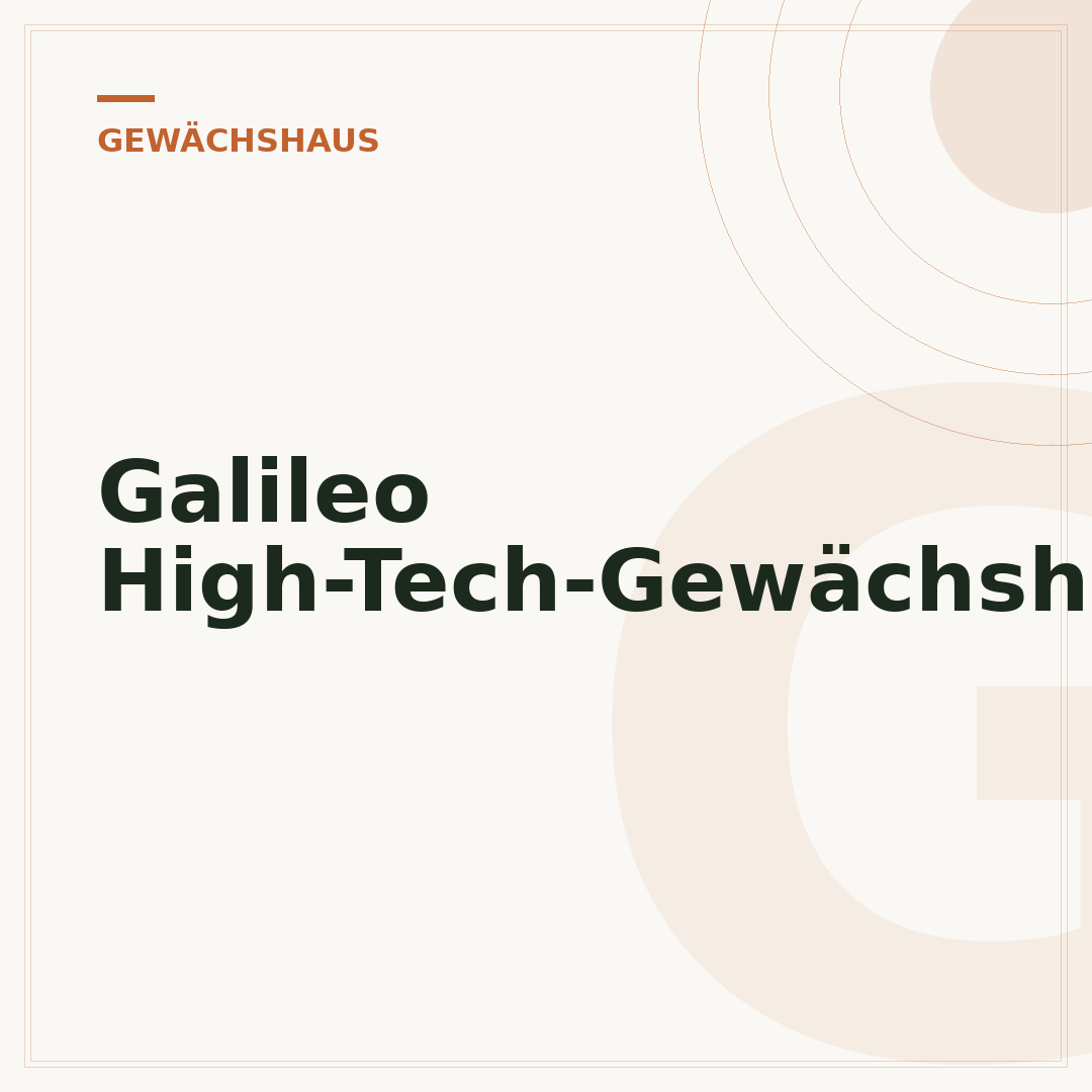 Galileo High-Tech-Gewächshaus