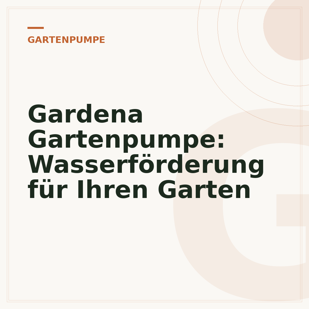Gardena Gartenpumpe: Wasserförderung für Ihren Garten