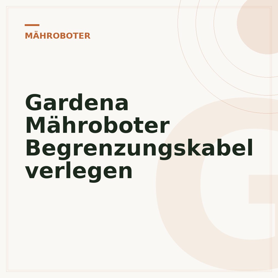 Gardena Mähroboter Begrenzungskabel verlegen