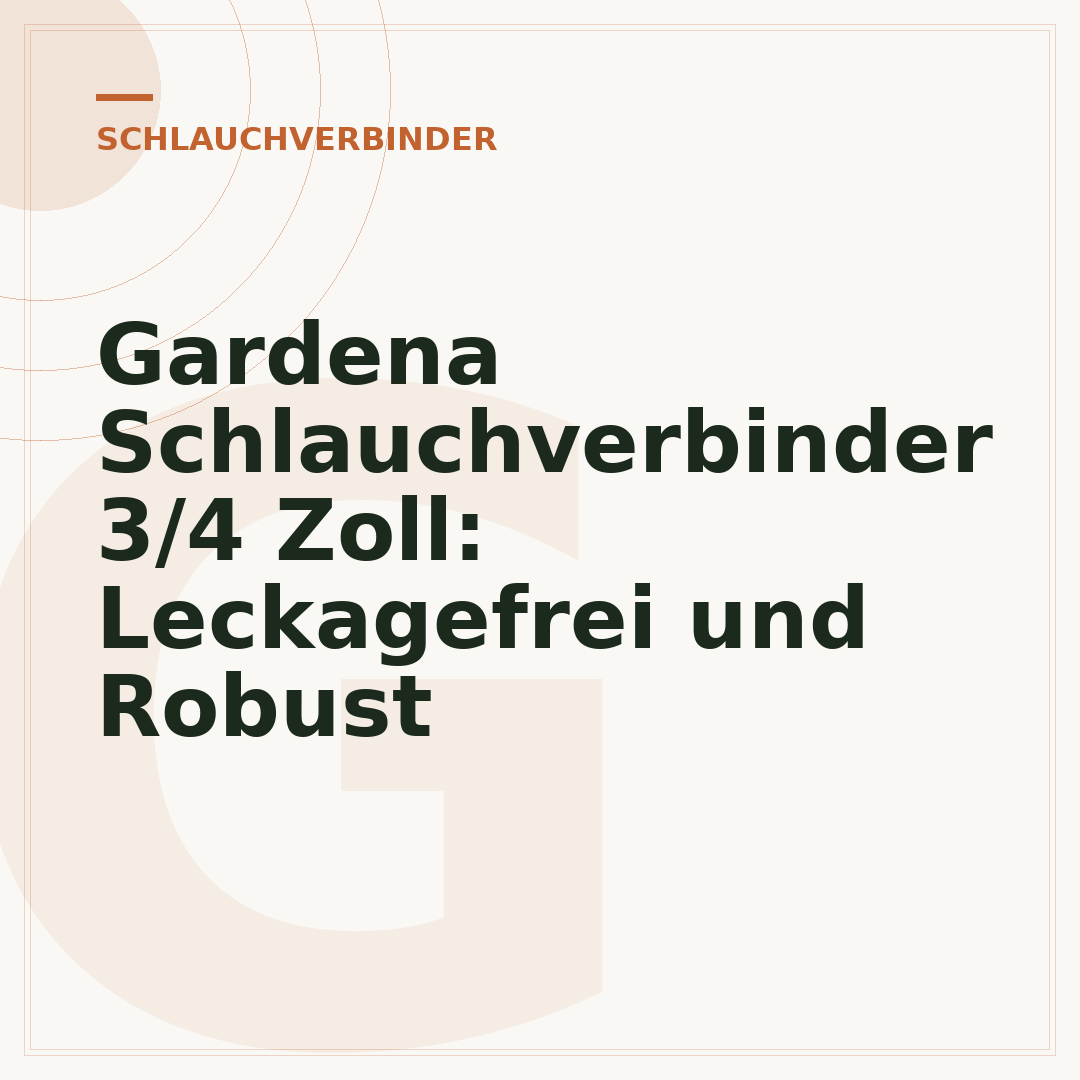 Gardena Schlauchverbinder 3/4 Zoll: Leckagefrei und Robust