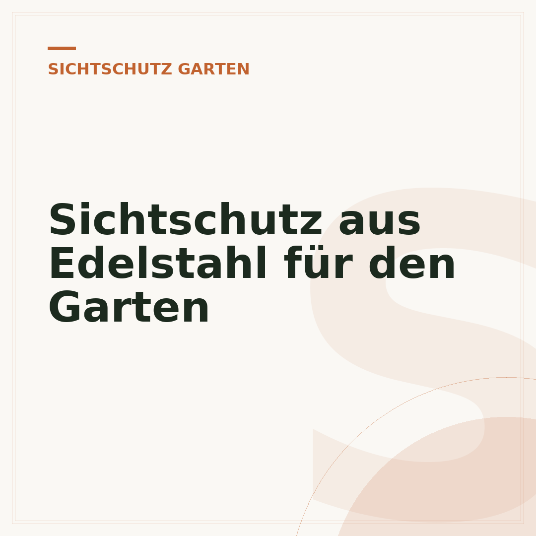 Sichtschutz aus Edelstahl für den Garten