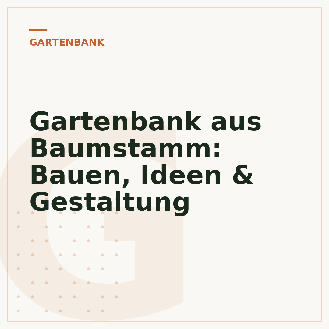 Gartenbank aus Baumstamm: Bauen, Ideen & Gestaltung