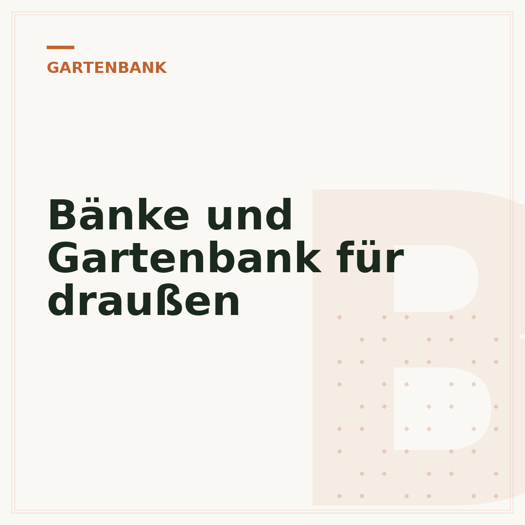 Bänke und Gartenbank für draußen