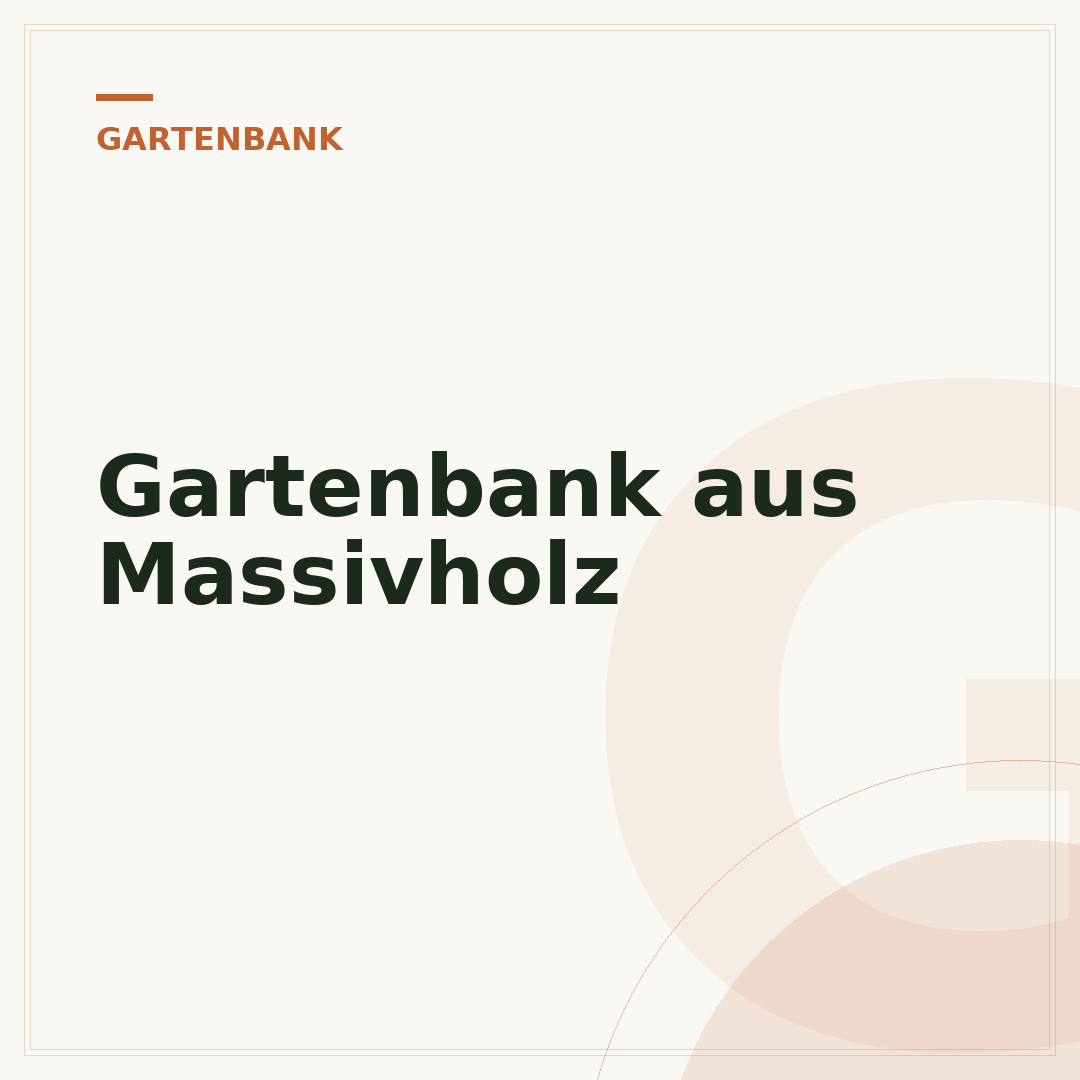 Gartenbank aus Massivholz