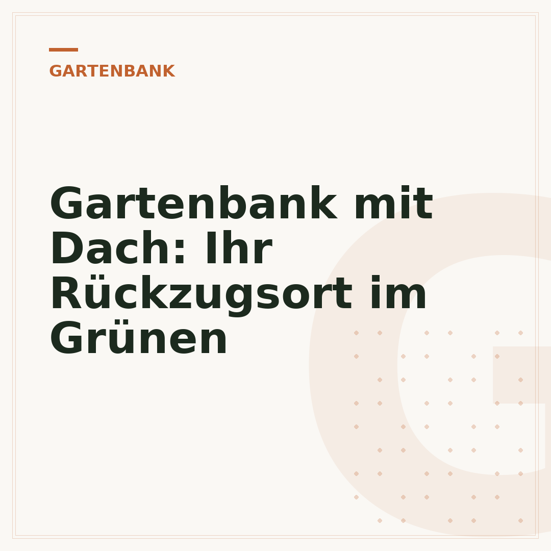 Gartenbank mit Dach: Ihr Rückzugsort im Grünen