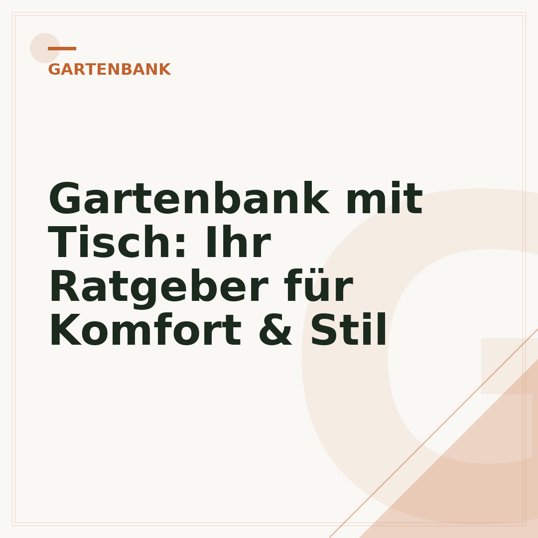 Gartenbank mit Tisch: Ihr Ratgeber für Komfort & Stil