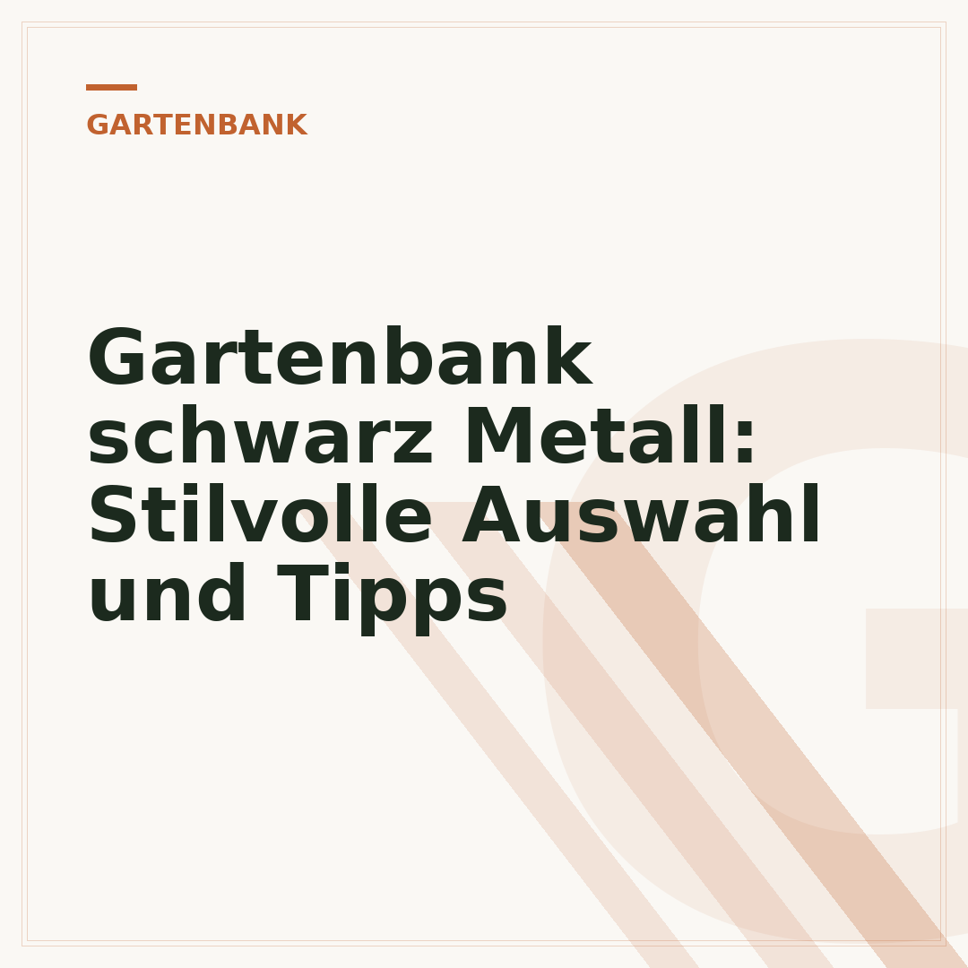 Gartenbank schwarz Metall: Stilvolle Auswahl und Tipps