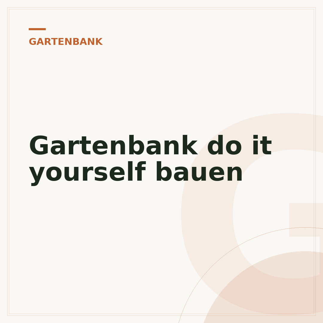 Gartenbank do it yourself bauen