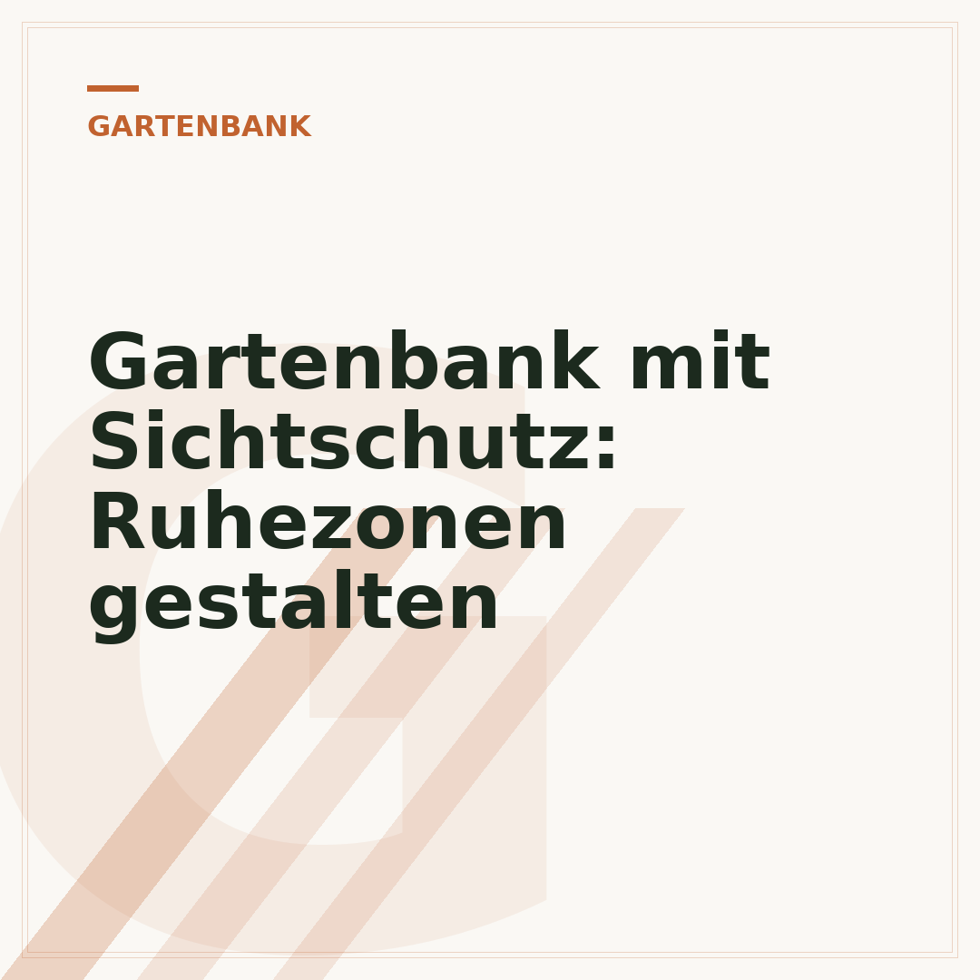 Gartenbank mit Sichtschutz: Ruhezonen gestalten