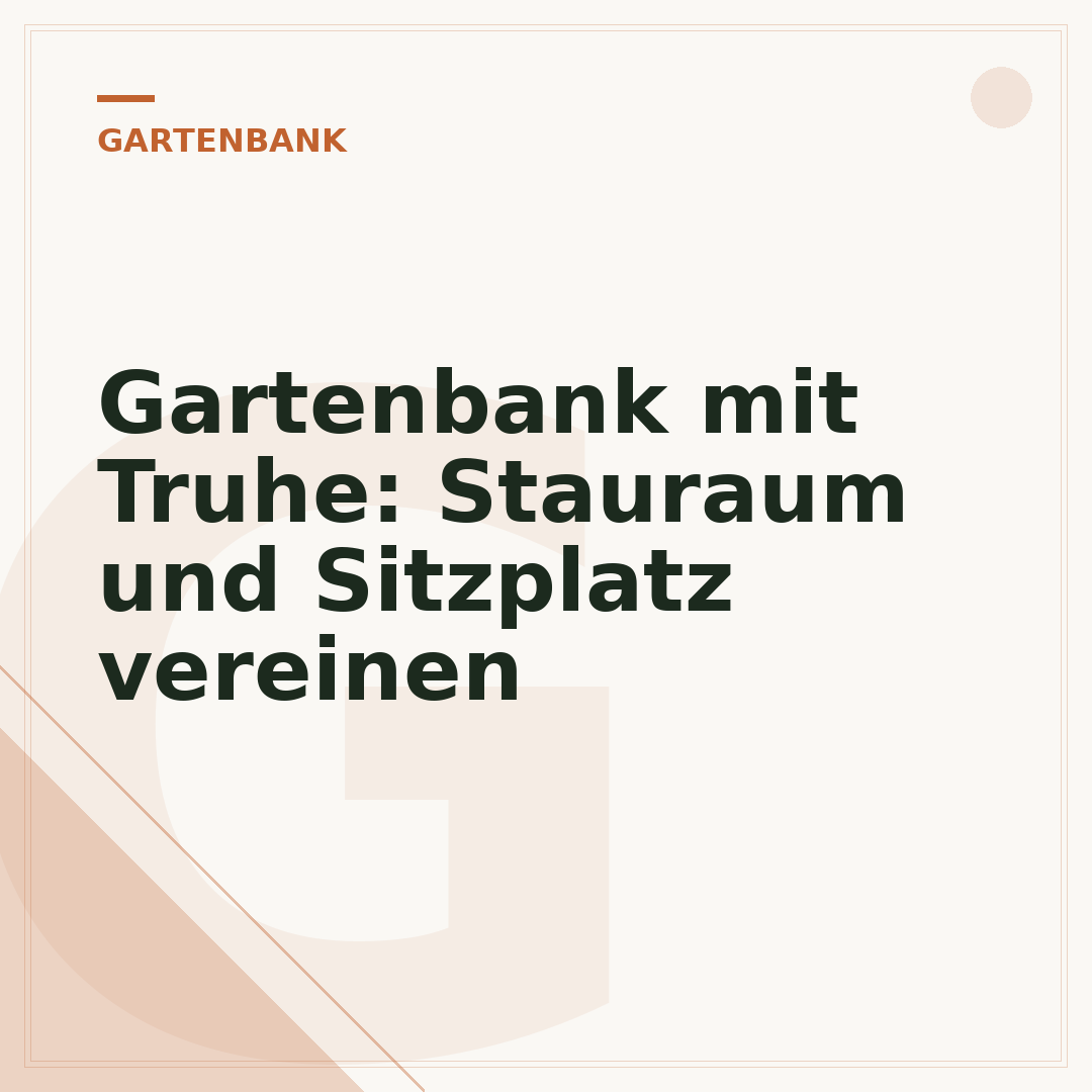 Gartenbank mit Truhe: Stauraum und Sitzplatz vereinen