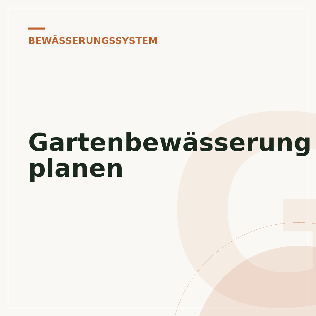 Gartenbewässerung planen