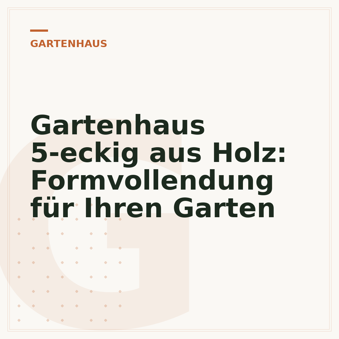 Gartenhaus 5-eckig aus Holz: Formvollendung für Ihren Garten