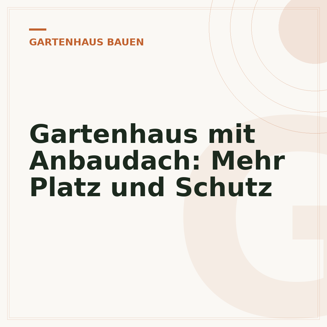 Gartenhaus mit Anbaudach: Mehr Platz und Schutz