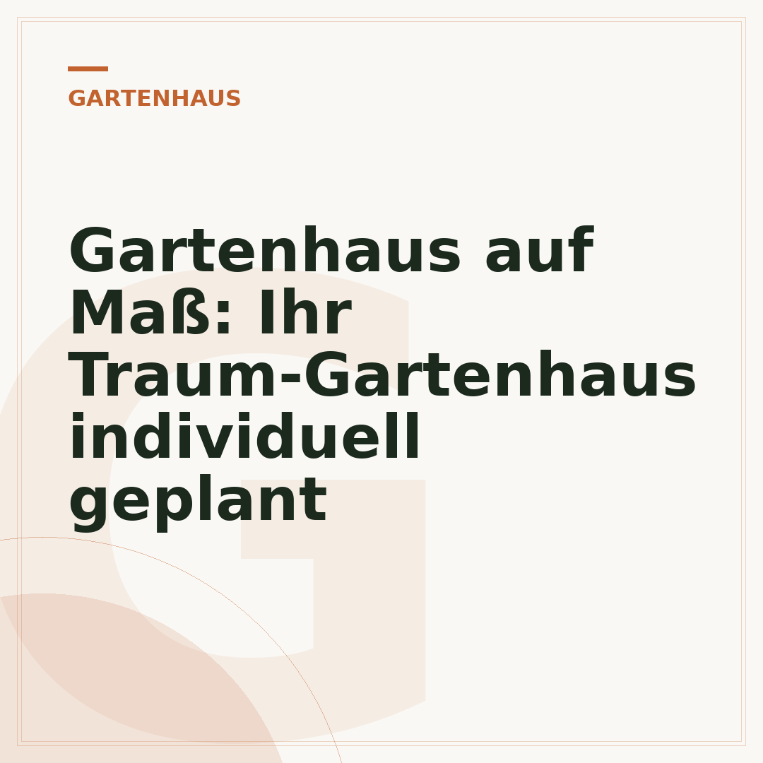 Gartenhaus auf Maß: Ihr Traum-Gartenhaus individuell geplant