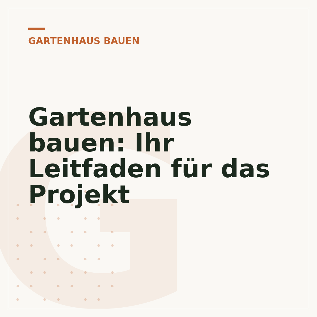 Gartenhaus bauen: Ihr Leitfaden für das Projekt
