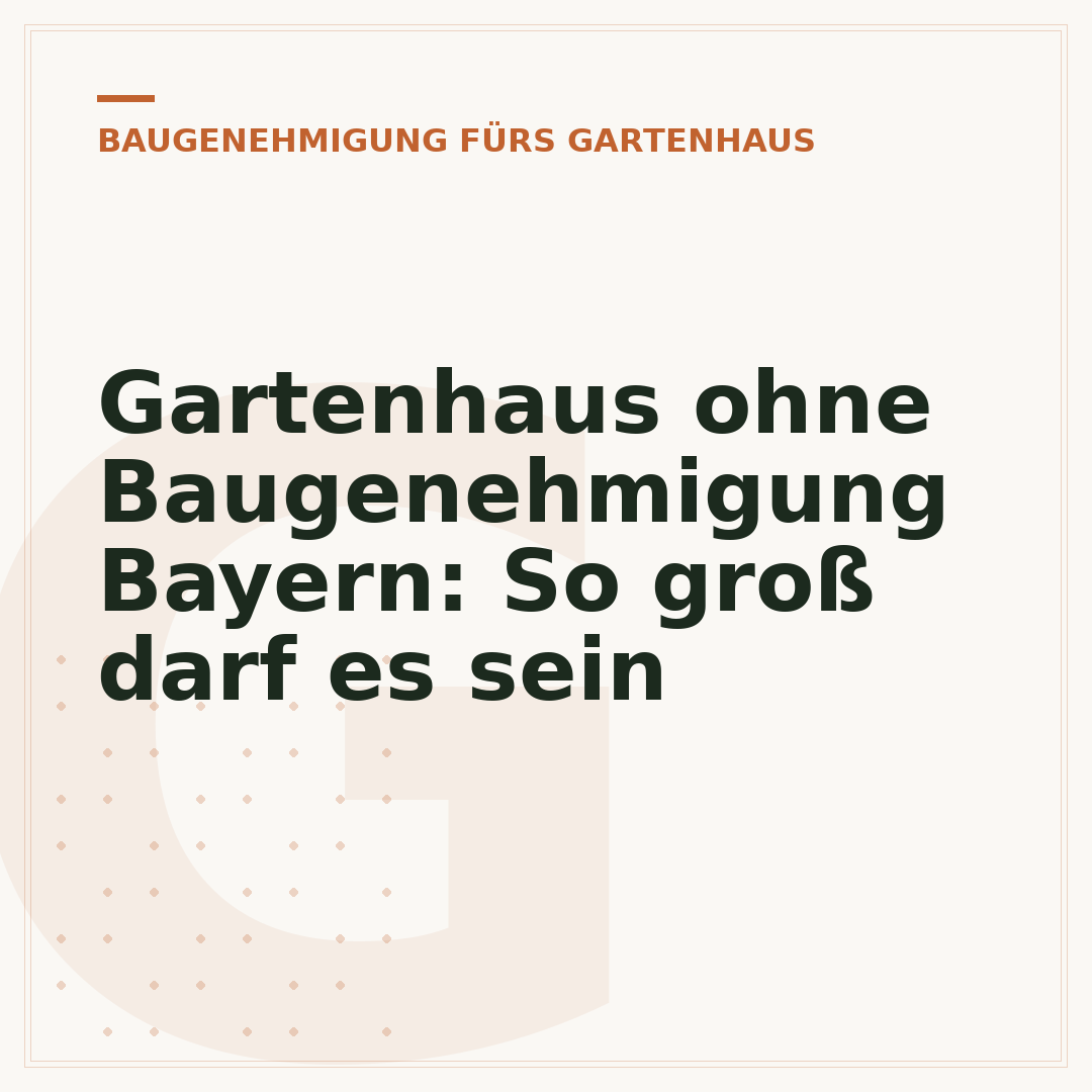 Gartenhaus ohne Baugenehmigung Bayern: So groß darf es sein