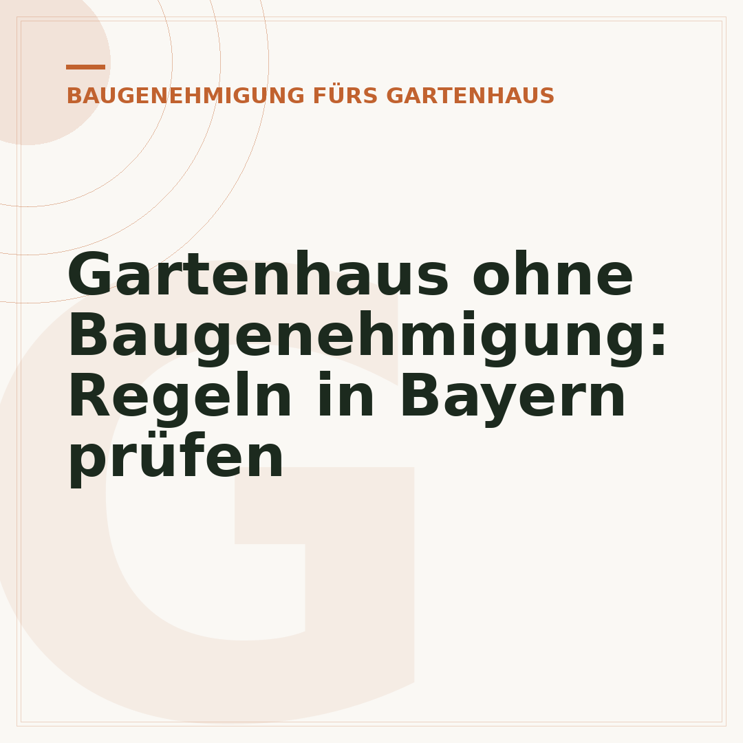 Gartenhaus ohne Baugenehmigung: Regeln in Bayern prüfen