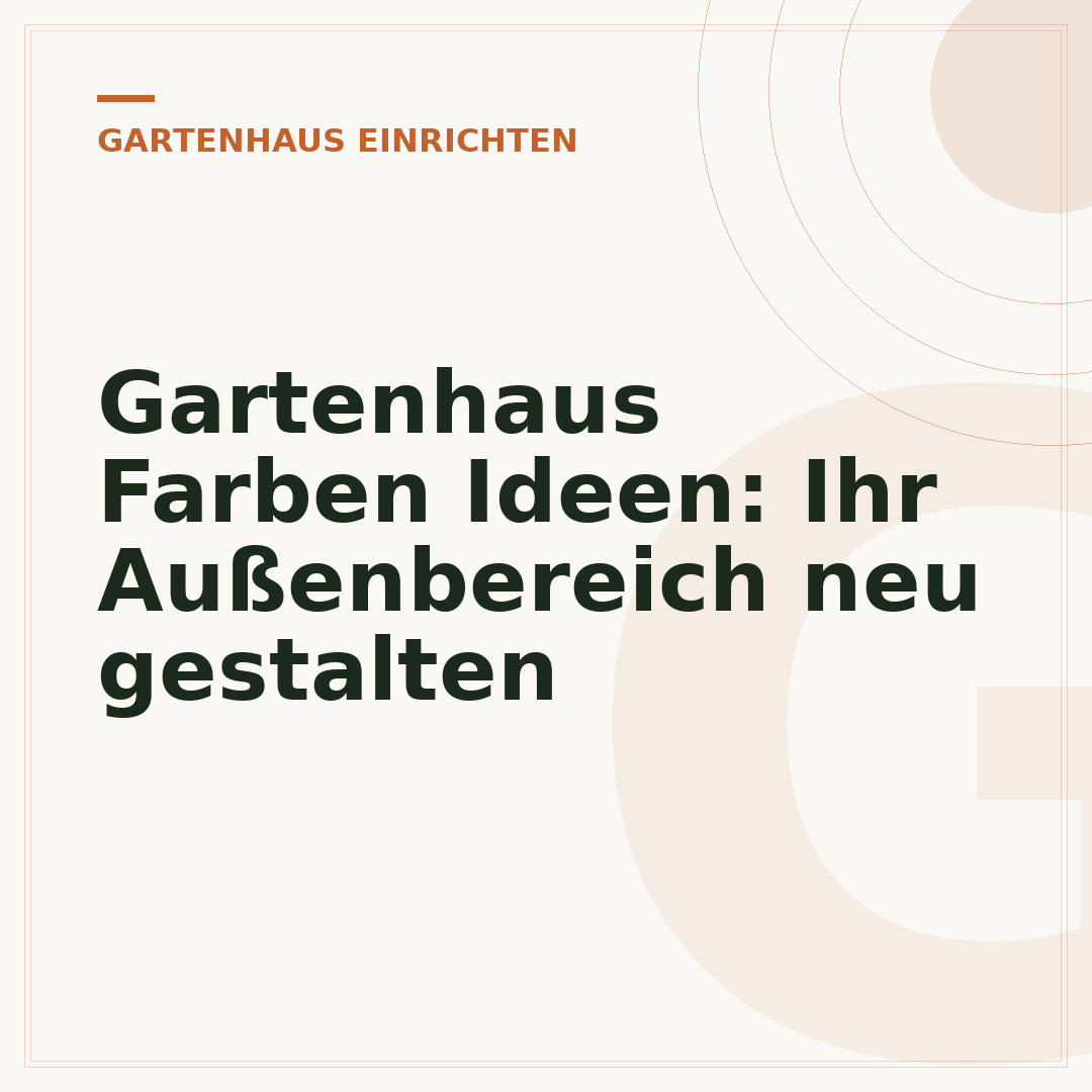 Gartenhaus Farben Ideen: Ihr Außenbereich neu gestalten