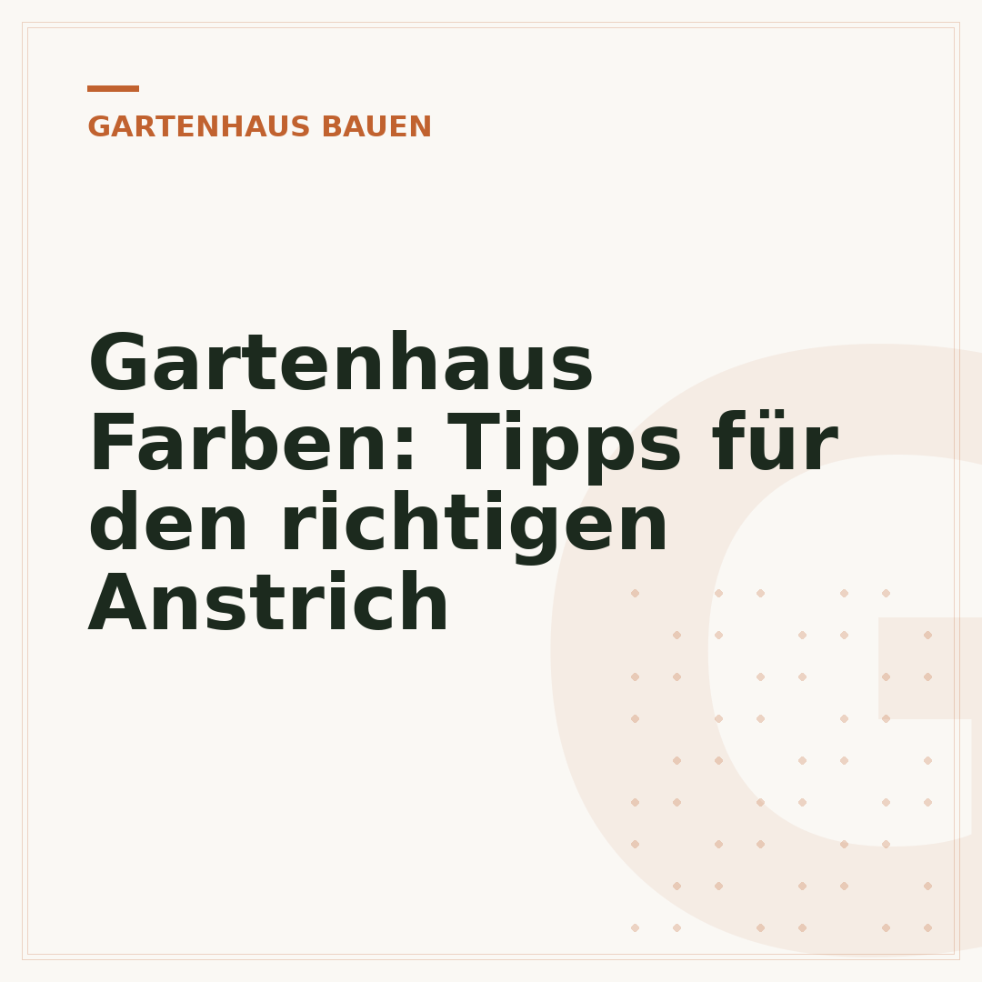 Gartenhaus Farben: Tipps für den richtigen Anstrich