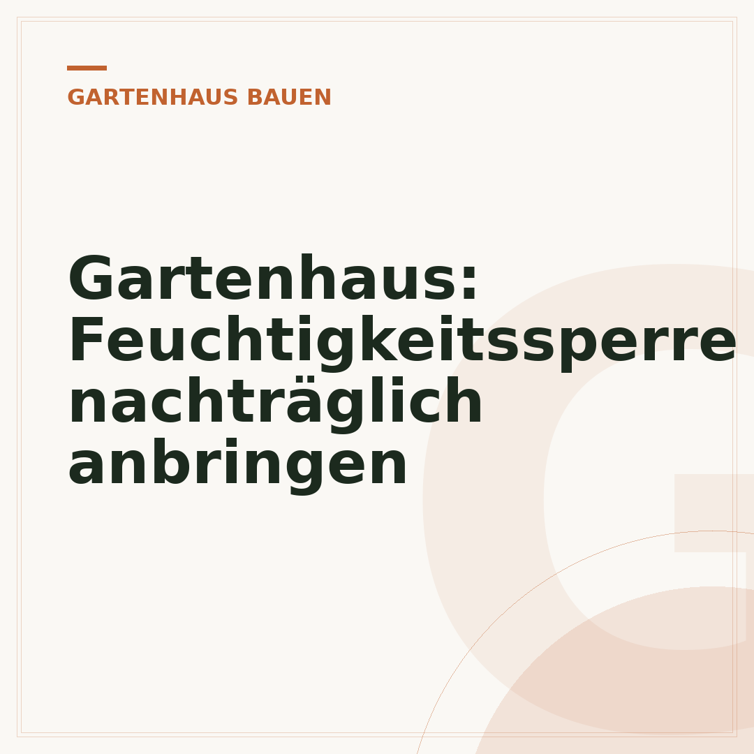 Gartenhaus: Feuchtigkeitssperre nachträglich anbringen