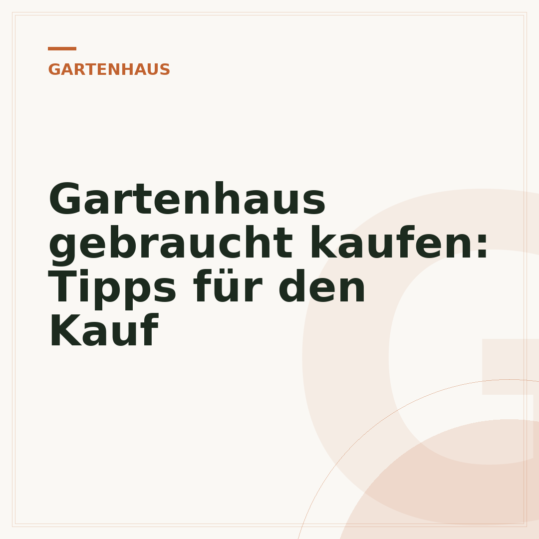 Gartenhaus gebraucht kaufen: Tipps für den Kauf