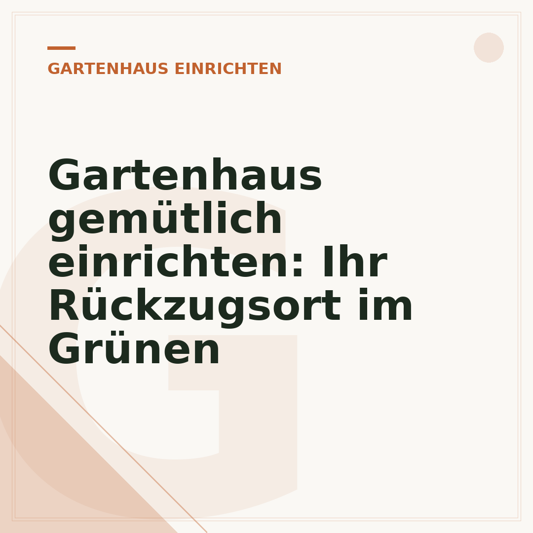 Gartenhaus gemütlich einrichten: Ihr Rückzugsort im Grünen