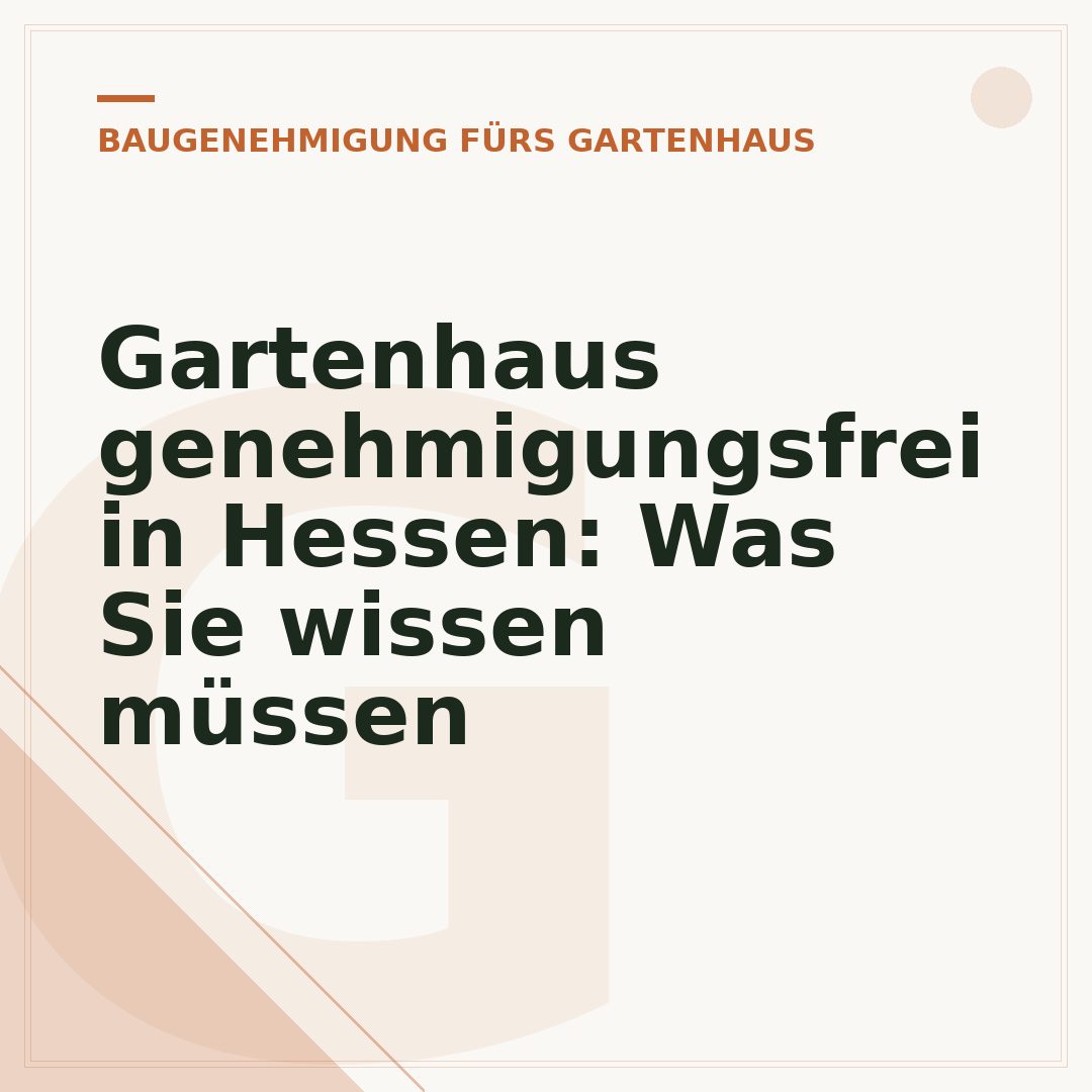 Gartenhaus genehmigungsfrei in Hessen: Was Sie wissen müssen