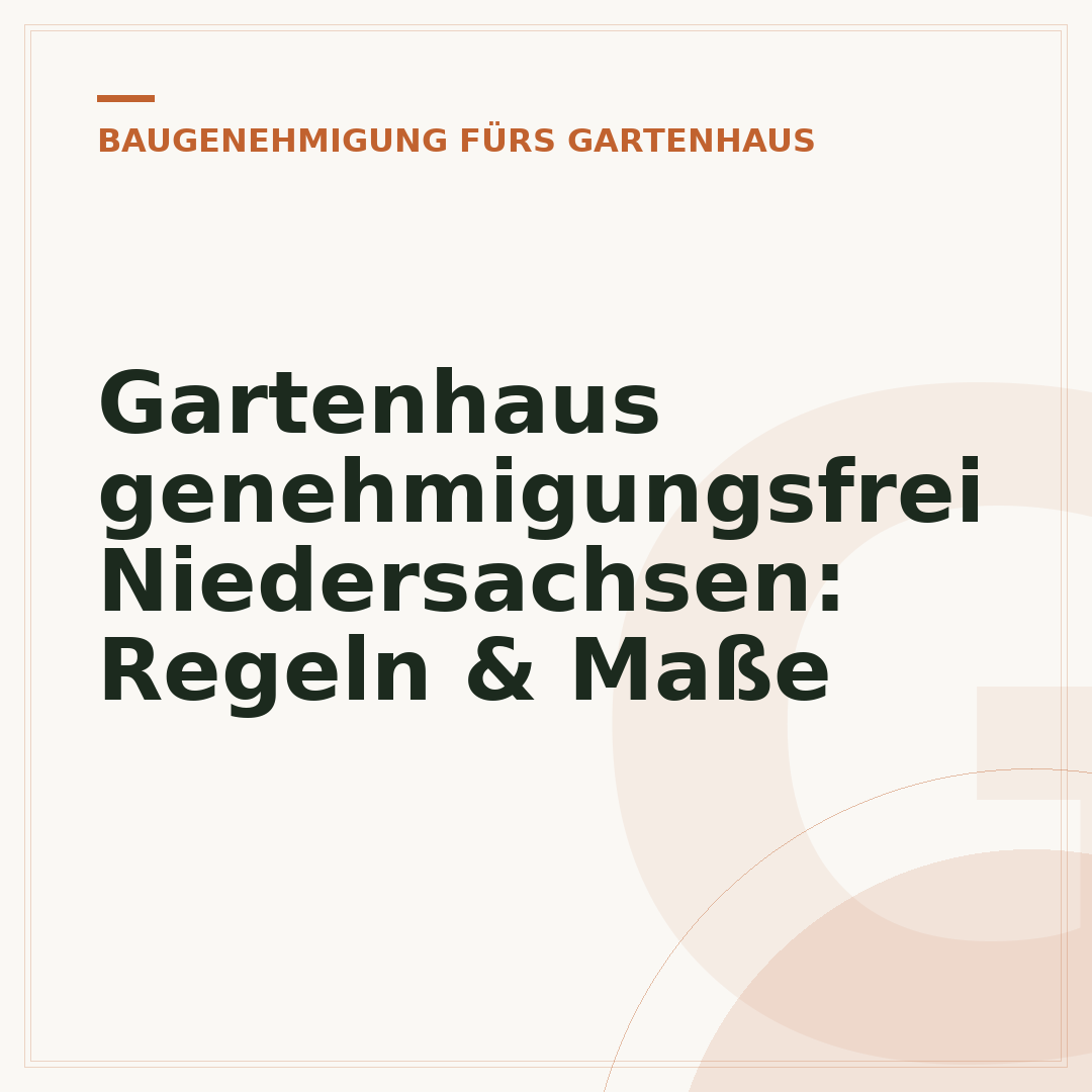 Gartenhaus genehmigungsfrei Niedersachsen: Regeln & Maße