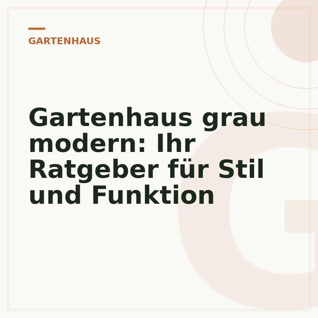 Gartenhaus grau modern: Ihr Ratgeber für Stil und Funktion