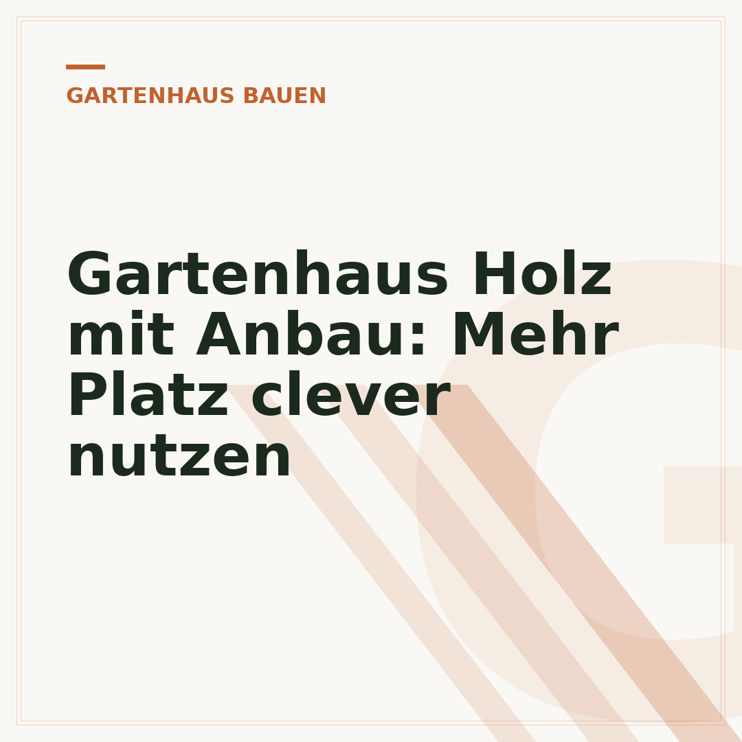 Gartenhaus Holz mit Anbau: Mehr Platz clever nutzen