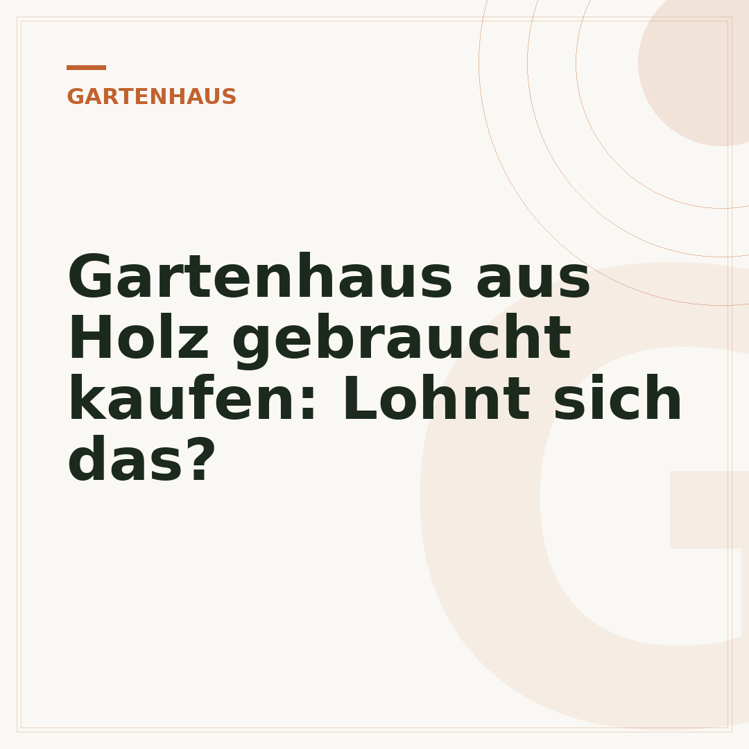 Gartenhaus aus Holz gebraucht kaufen: Lohnt sich das?