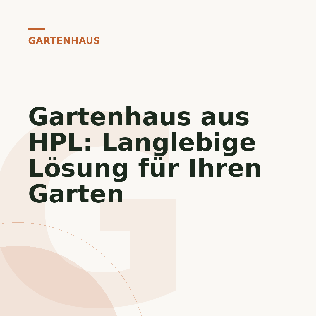 Gartenhaus aus HPL: Langlebige Lösung für Ihren Garten