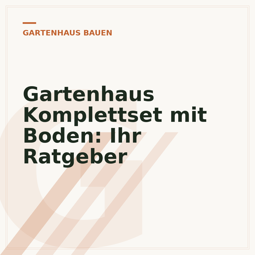 Gartenhaus Komplettset mit Boden: Ihr Ratgeber