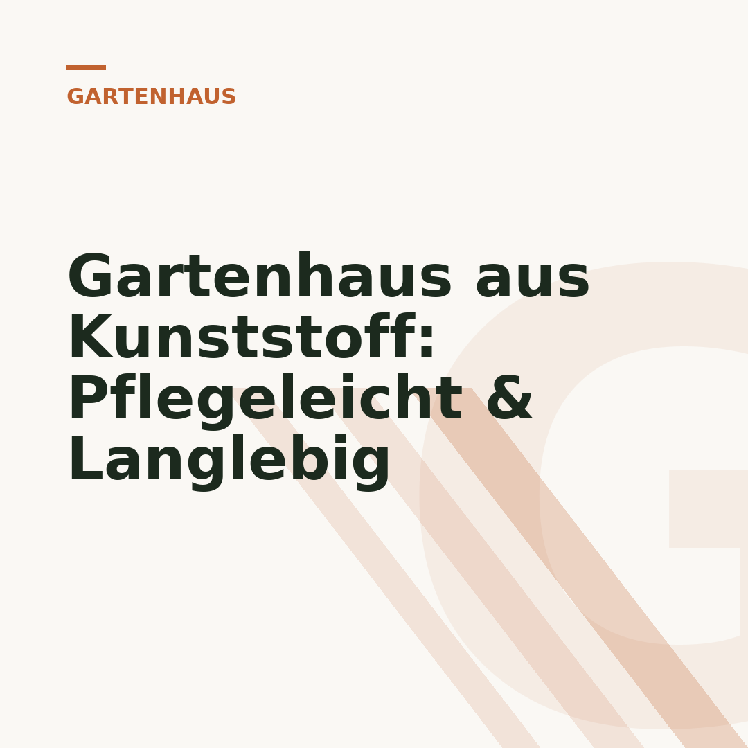 Gartenhaus aus Kunststoff: Pflegeleicht & Langlebig