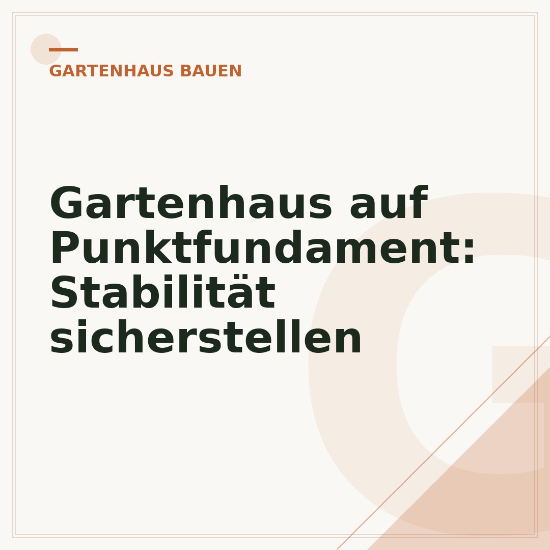 Gartenhaus auf Punktfundament: Stabilität sicherstellen
