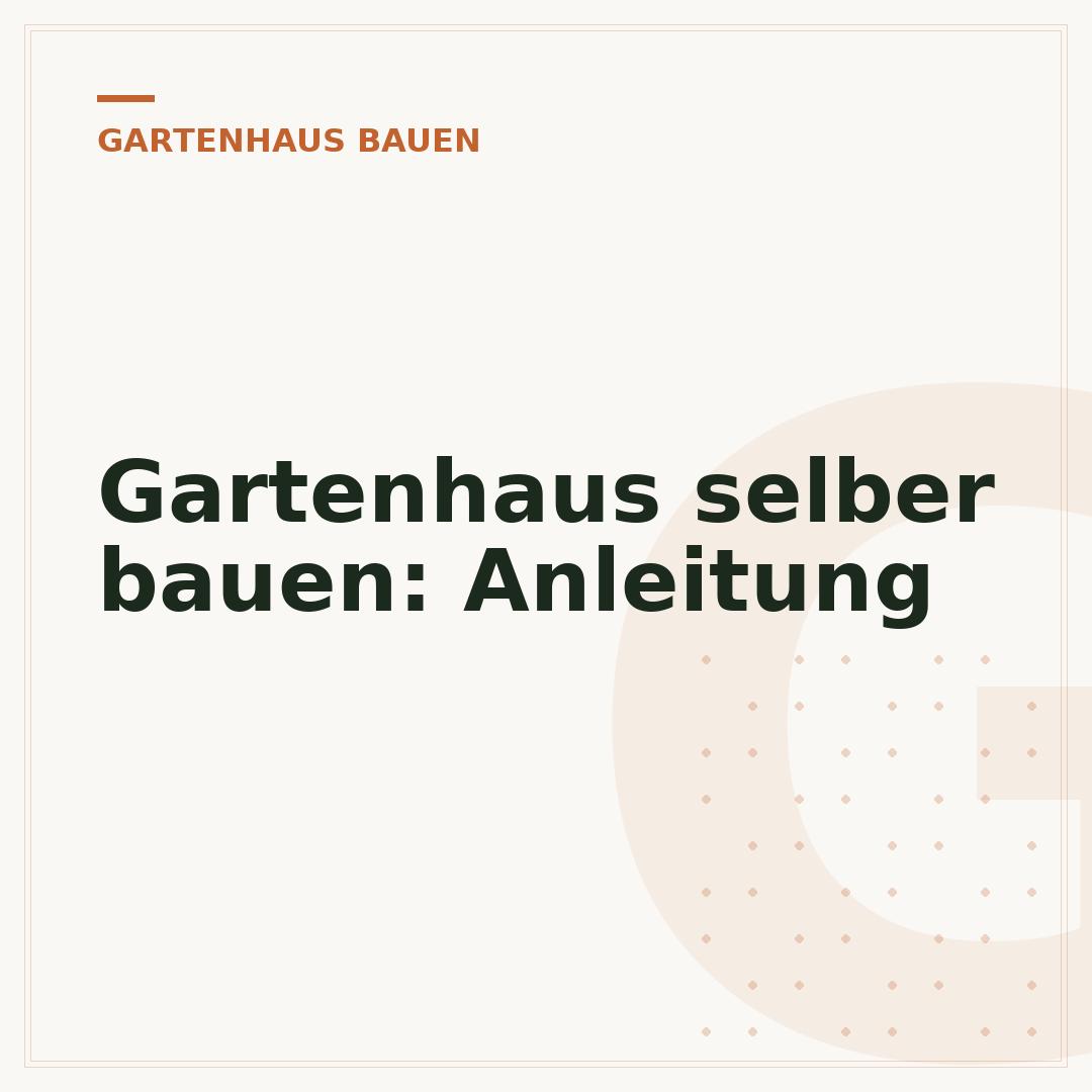 Gartenhaus selber bauen: Anleitung