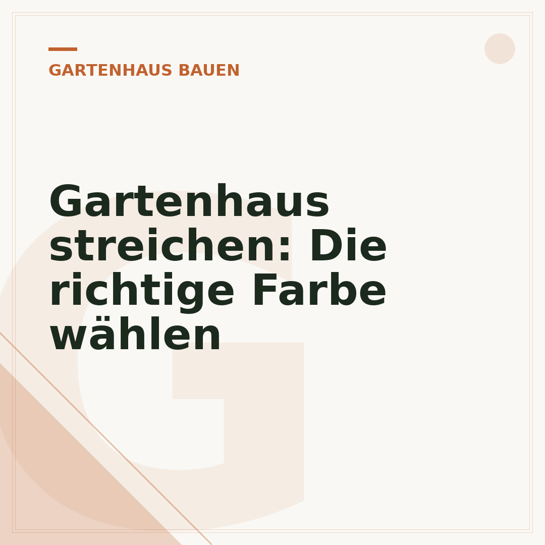 Gartenhaus streichen: Die richtige Farbe wählen