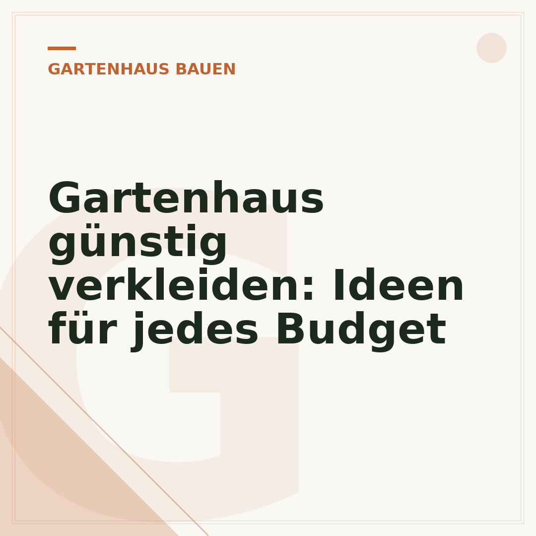 Gartenhaus günstig verkleiden: Ideen für jedes Budget