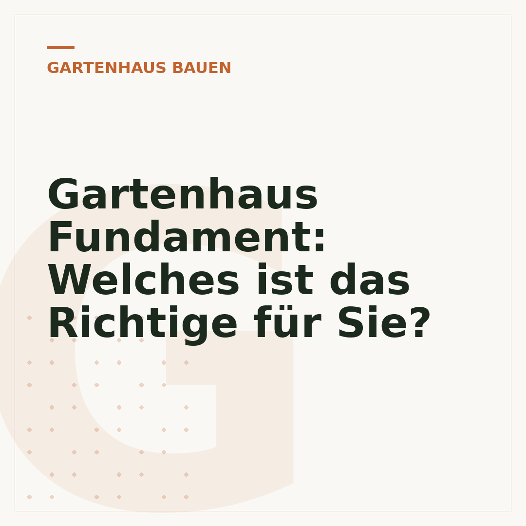 Gartenhaus Fundament: Welches ist das Richtige für Sie?