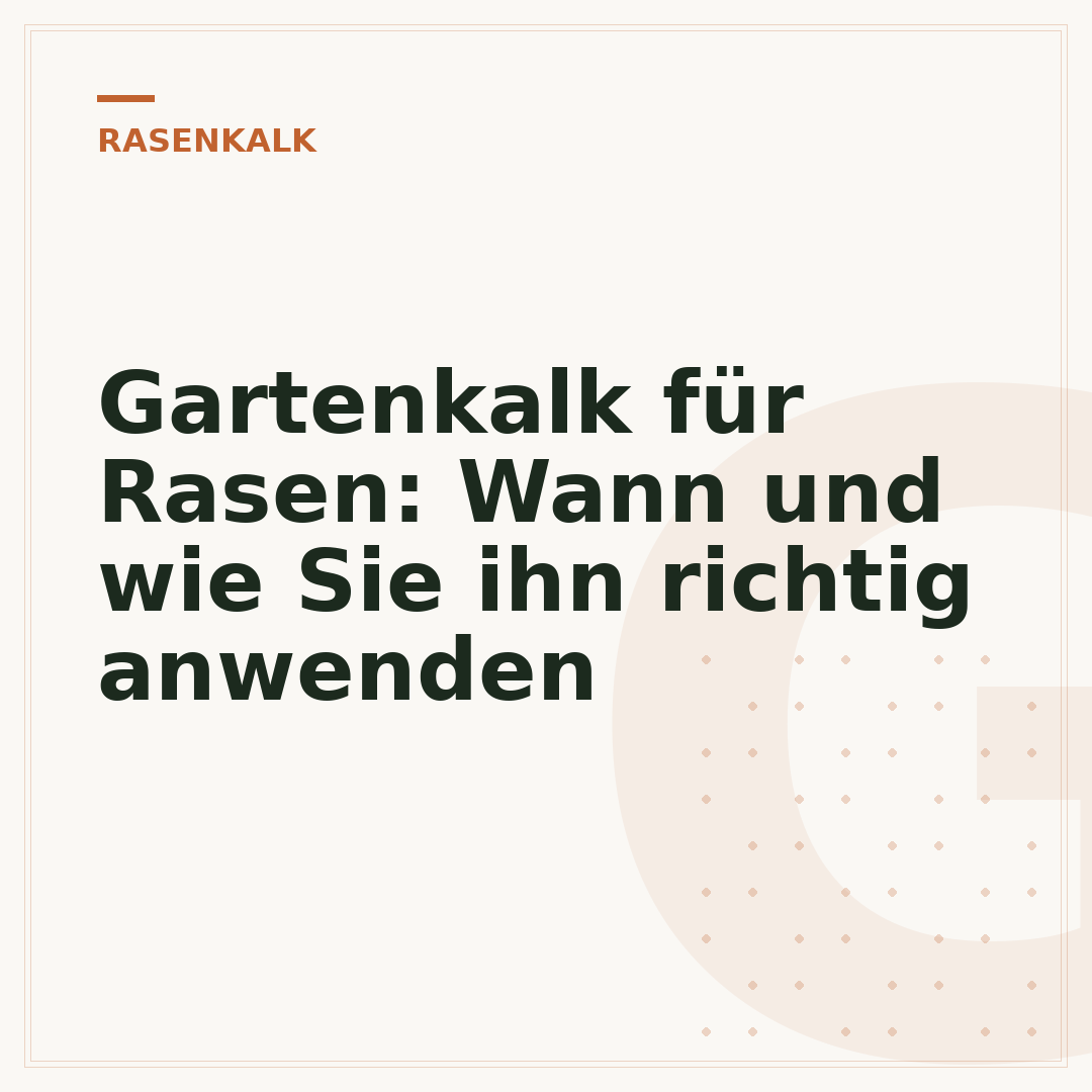Gartenkalk für Rasen: Wann und wie Sie ihn richtig anwenden