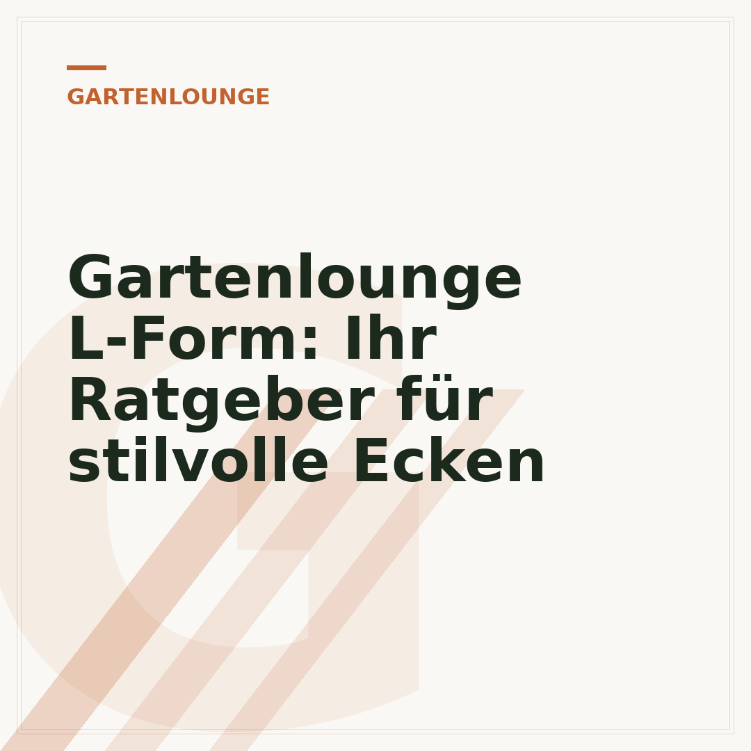 Gartenlounge L-Form: Ihr Ratgeber für stilvolle Ecken