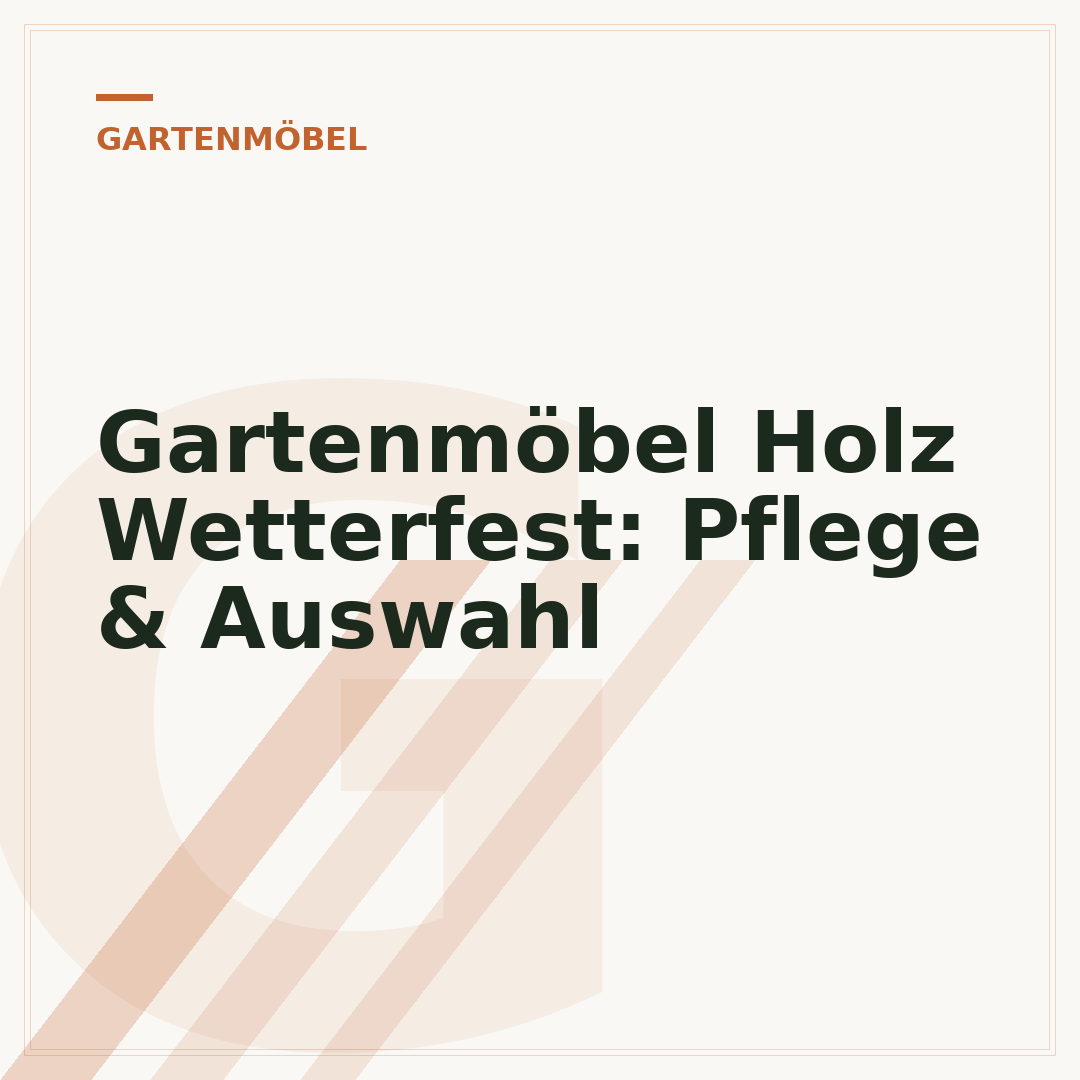 Gartenmöbel Holz Wetterfest: Pflege & Auswahl