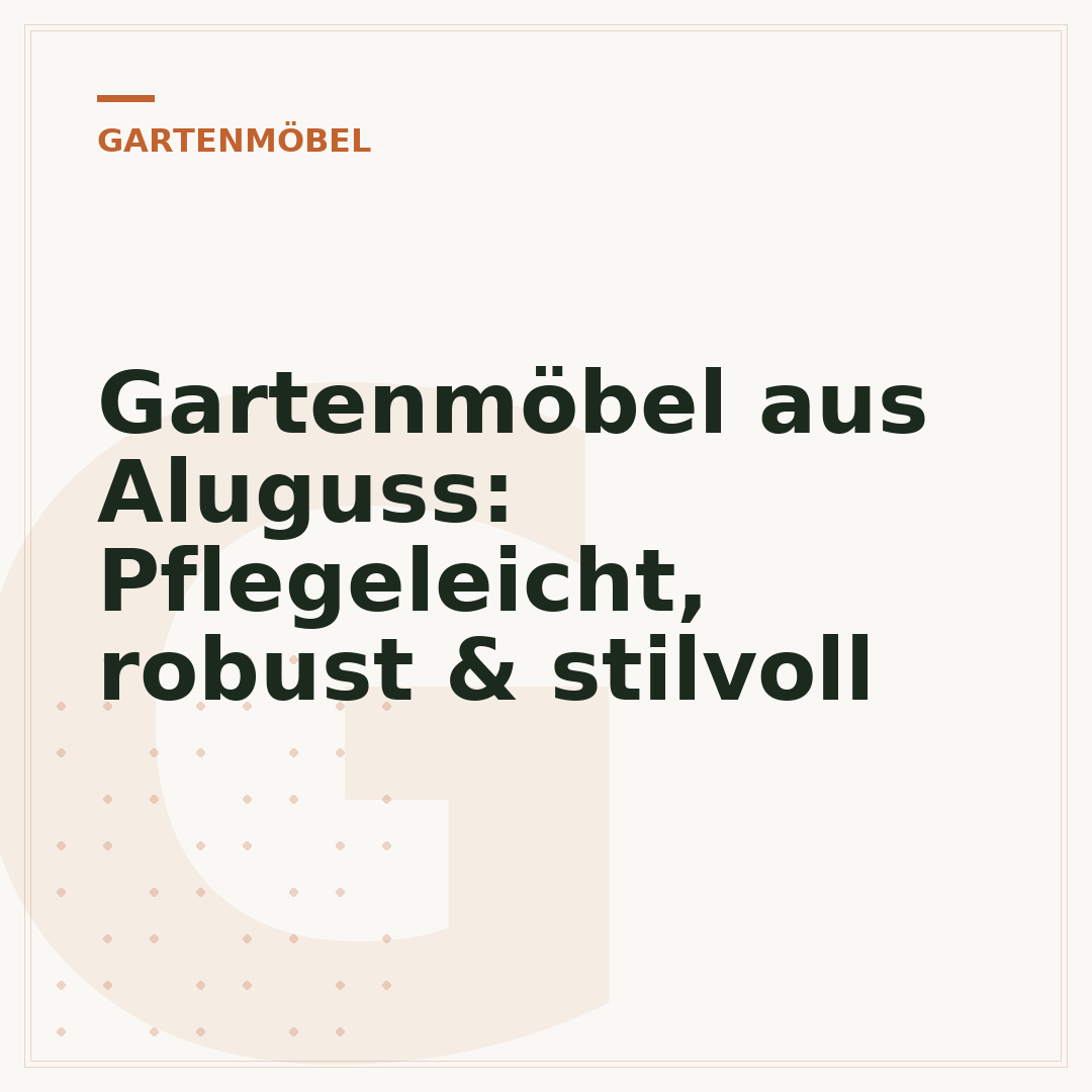 Gartenmöbel aus Aluguss: Pflegeleicht, robust & stilvoll