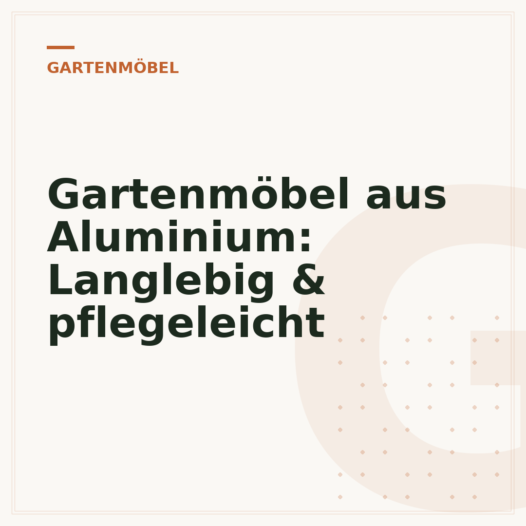 Gartenmöbel aus Aluminium: Langlebig & pflegeleicht