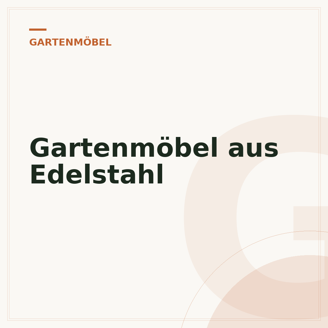 Gartenmöbel aus Edelstahl
